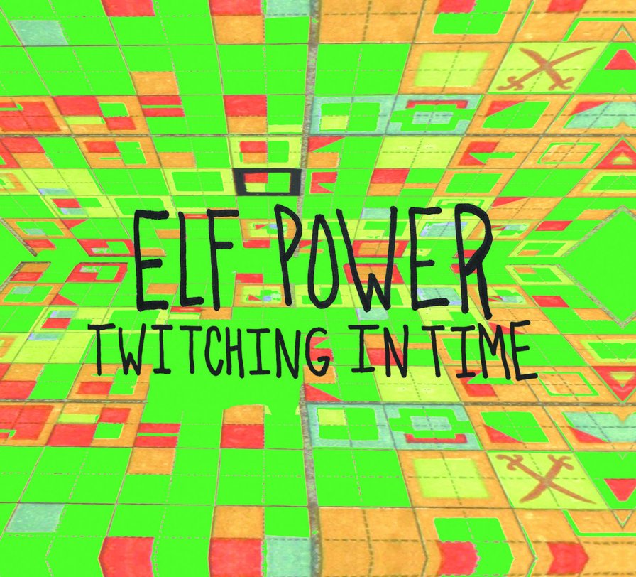 Oh, lucky day! Elf Power release new album Twitching in Time TODAY, premiere full-album stream on TMT (also TODAY)!